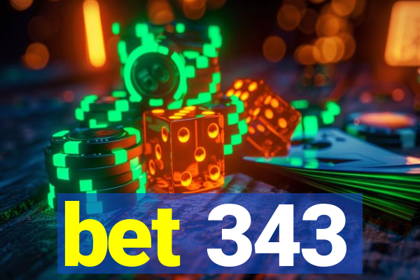 bet 343